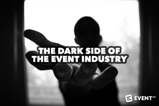 The Dark Side of the Events Industry