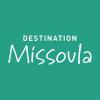 Destination Missoula