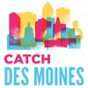 Catch Des Moines